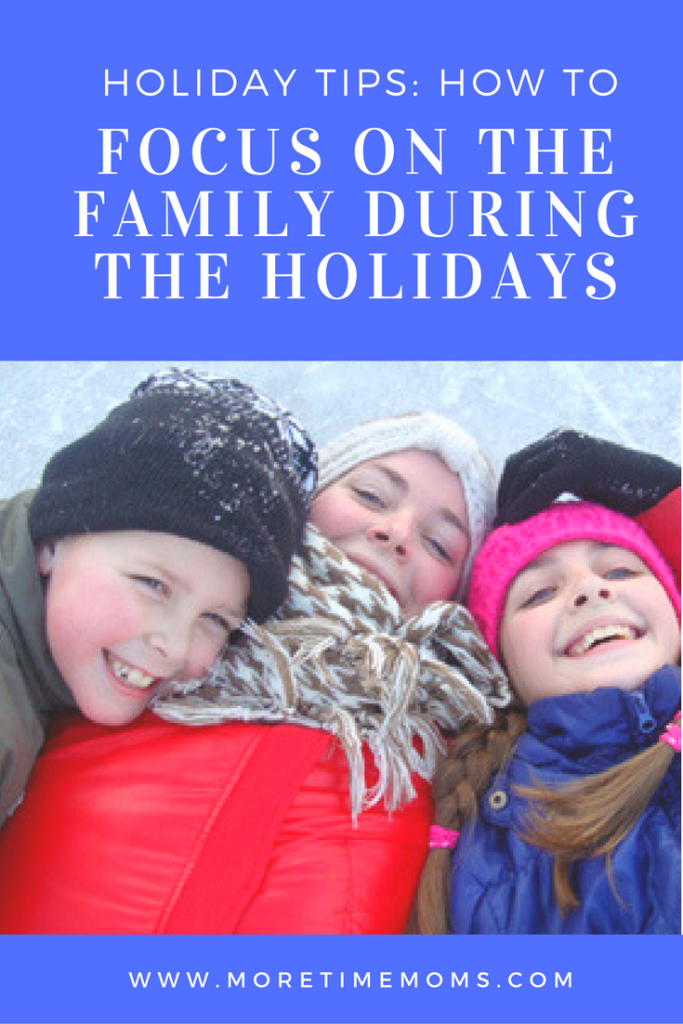 how-to-focus-on-the-family-during-the-holidays
